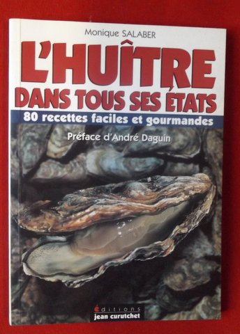 SALABER, Monique : « L’huître dans tous ses états. 80 recettes faciles et gourmandes. »