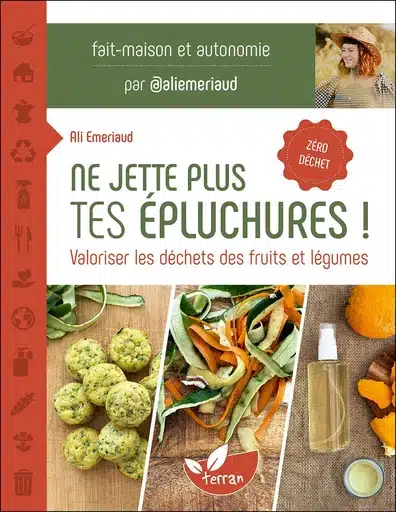 Ne jette plus tes épluchures ! – Valoriser les déchets des fruits et légumes – Livre – Image 2
