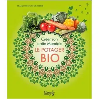 Créer son jardin Mandala – Le potager bio – LIVRE – François Renouf De Boyrie- Dangles – Image 8