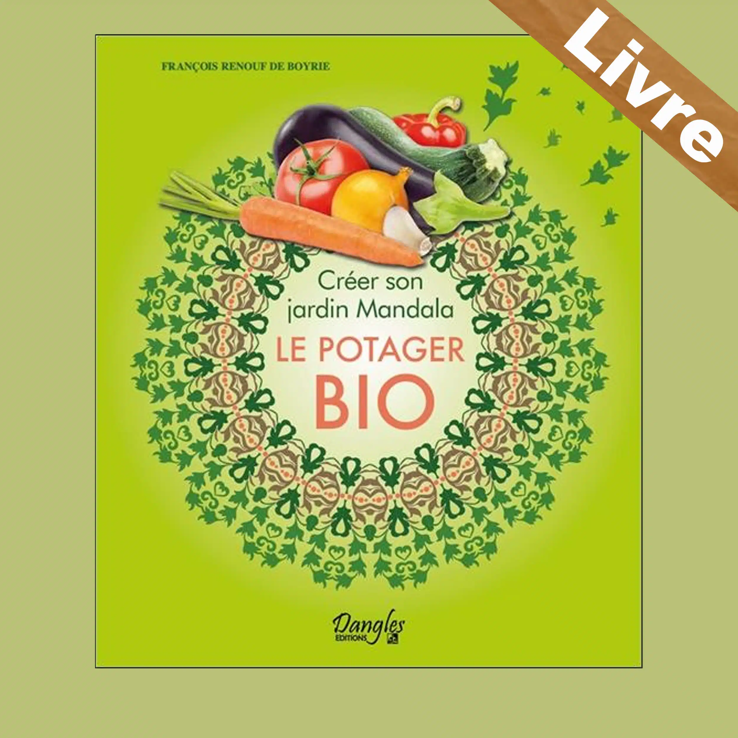 Créer son jardin Mandala – Le potager bio – LIVRE – François Renouf De Boyrie- Dangles – Image 2
