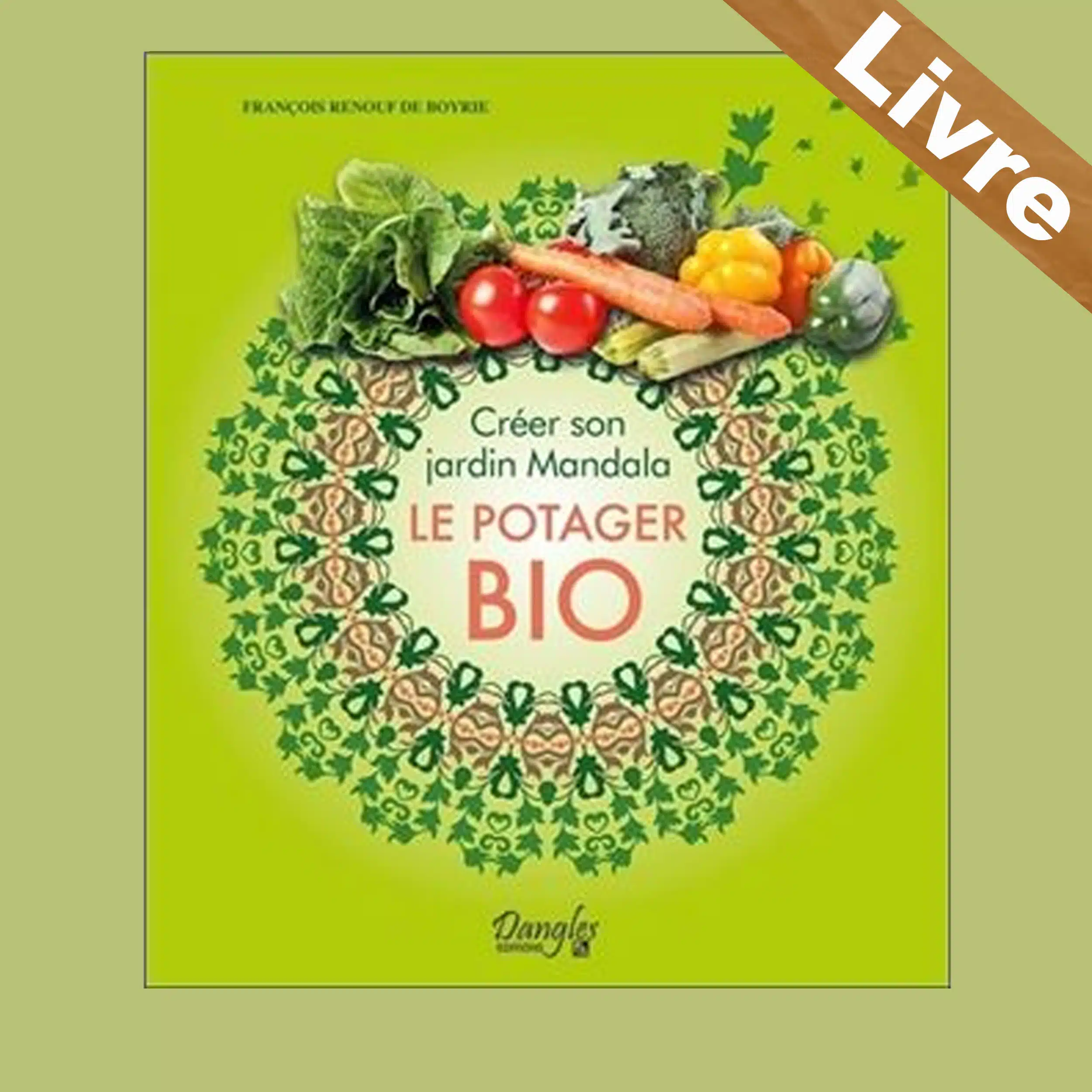 Créer son jardin Mandala – Le potager bio – LIVRE – François Renouf De Boyrie- Dangles – Image 9